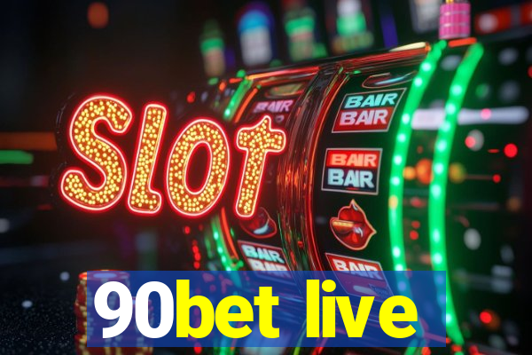 90bet live